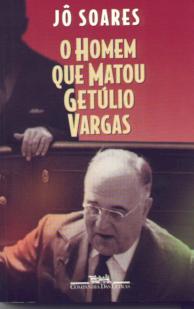 "O Homem que Matou Getlio Vargas" (em capa de Hlio de Almeida)